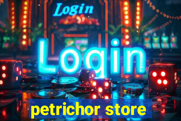 petrichor store