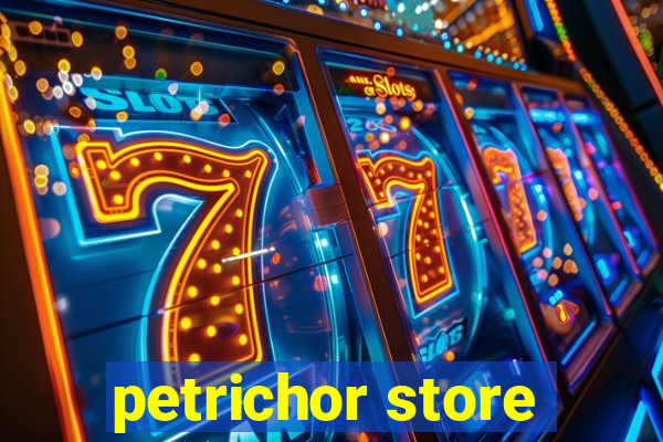 petrichor store