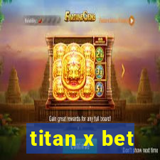 titan x bet