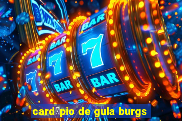 card谩pio de gula burgs