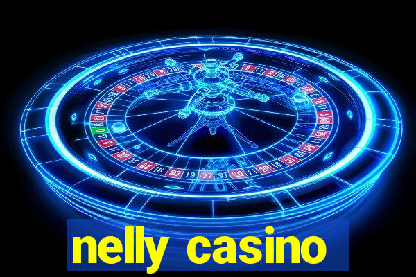 nelly casino