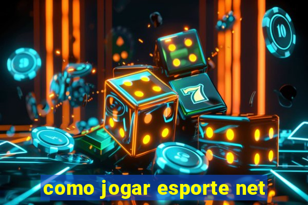 como jogar esporte net