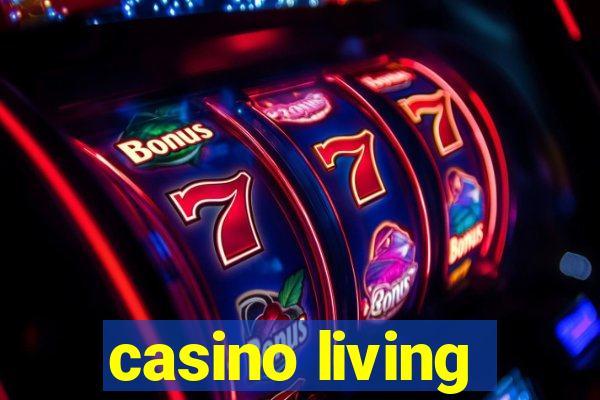 casino living