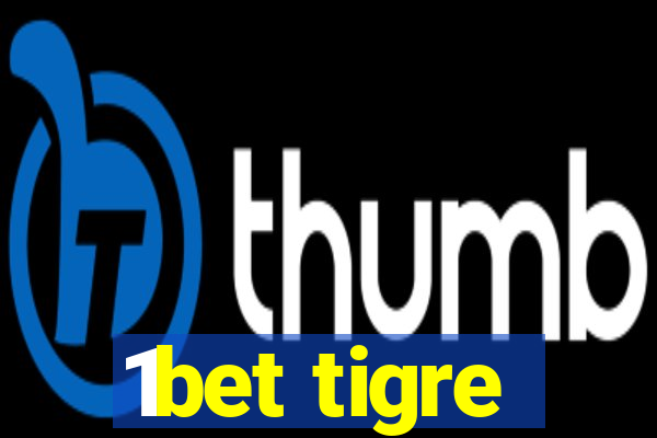 1bet tigre