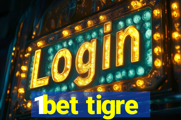 1bet tigre