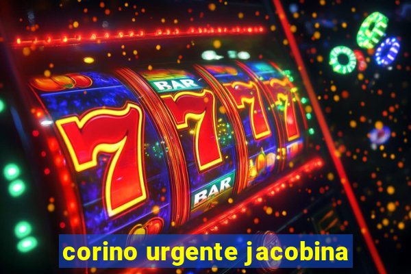 corino urgente jacobina