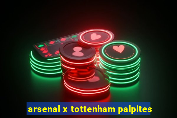 arsenal x tottenham palpites