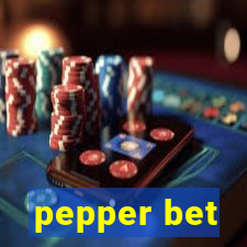 pepper bet