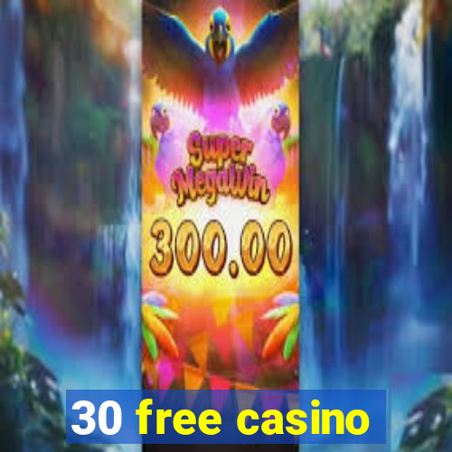 30 free casino