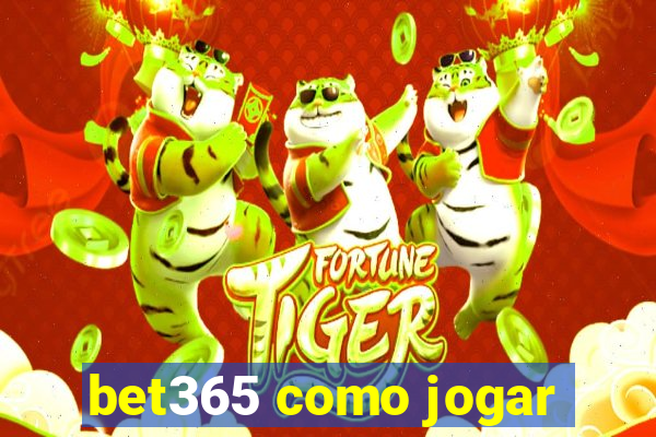 bet365 como jogar