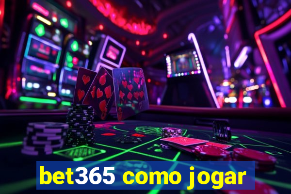 bet365 como jogar