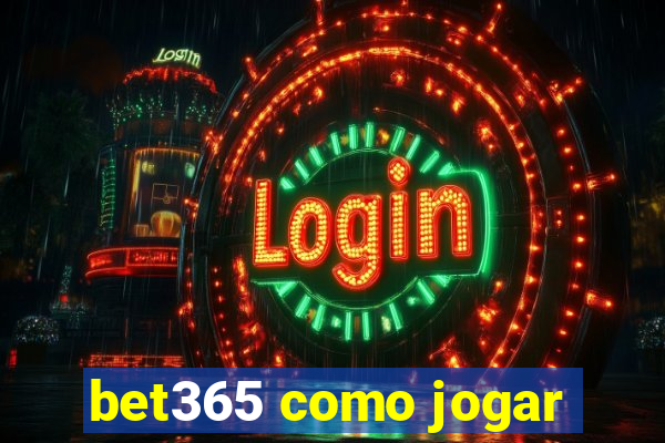 bet365 como jogar