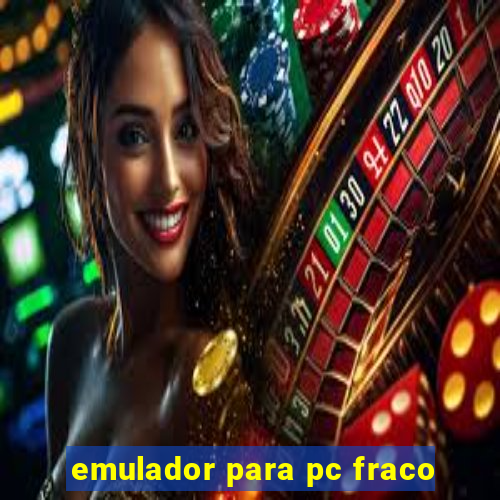 emulador para pc fraco