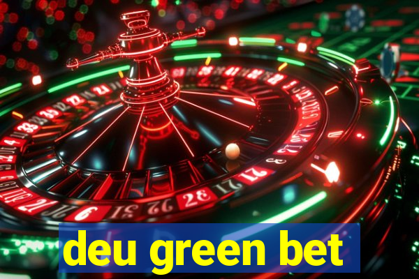 deu green bet