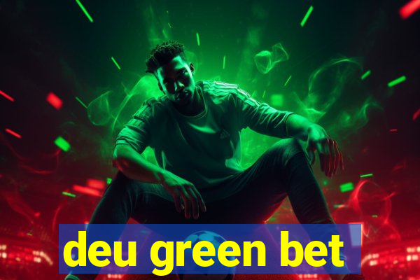 deu green bet