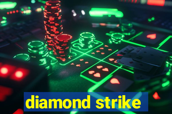 diamond strike