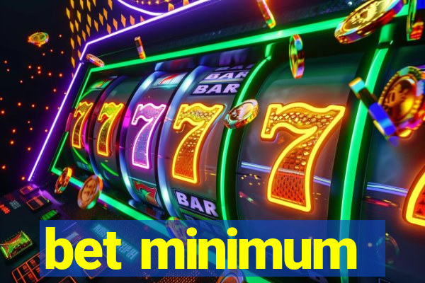 bet minimum