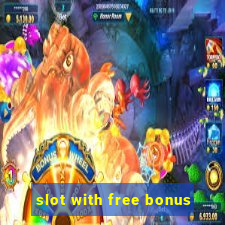 slot with free bonus