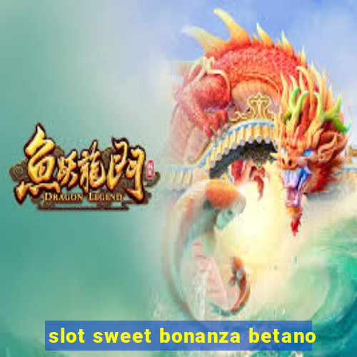 slot sweet bonanza betano