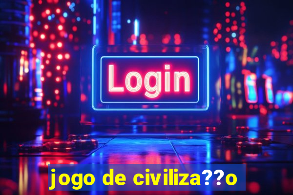 jogo de civiliza??o