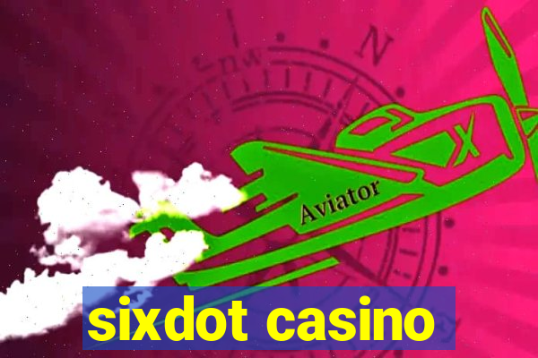 sixdot casino