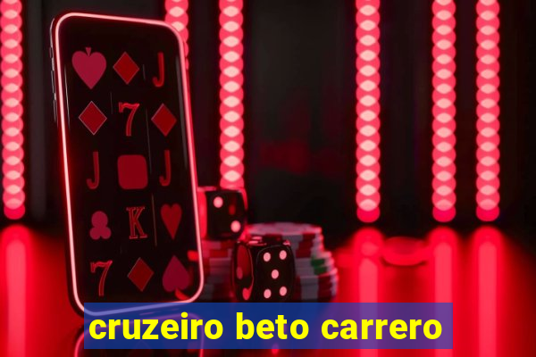 cruzeiro beto carrero