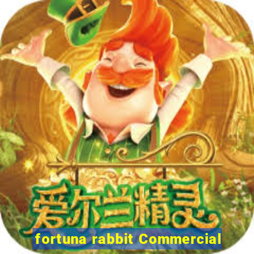 fortuna rabbit Commercial