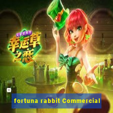 fortuna rabbit Commercial