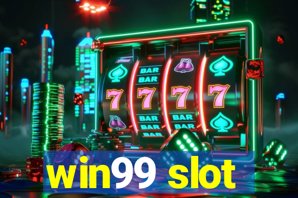 win99 slot