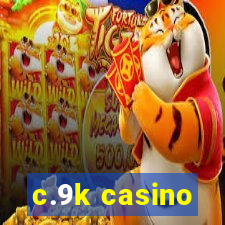 c.9k casino