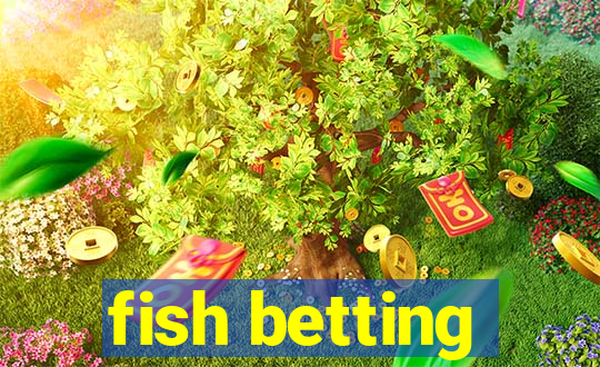 fish betting