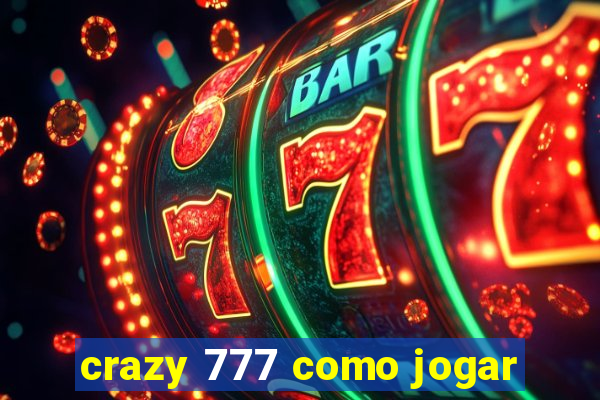 crazy 777 como jogar