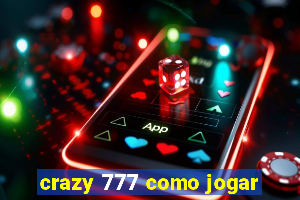 crazy 777 como jogar