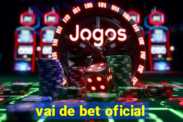 vai de bet oficial