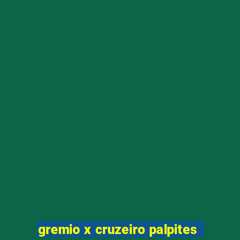 gremio x cruzeiro palpites