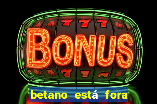 betano está fora do ar