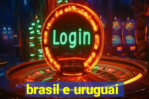 brasil e uruguai