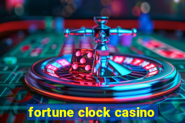 fortune clock casino