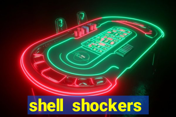 shell shockers crazy games