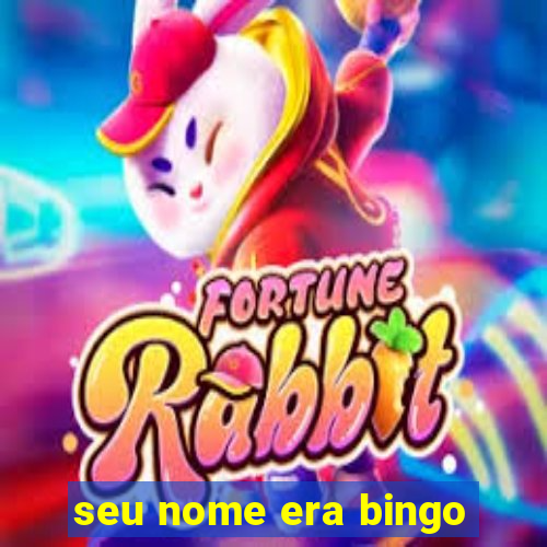 seu nome era bingo