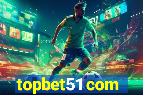 topbet51 com