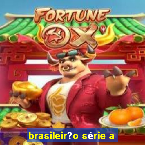 brasileir?o série a