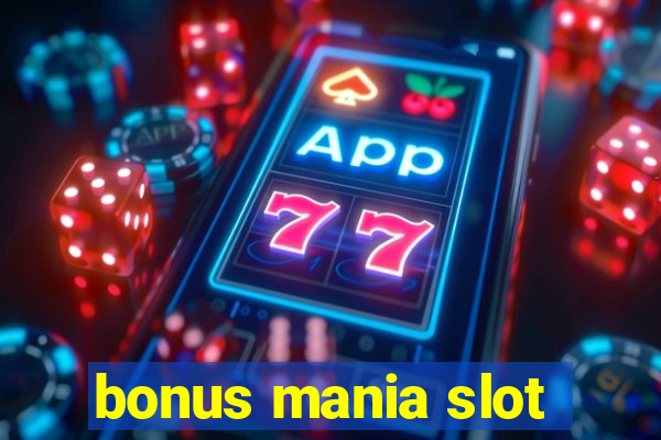 bonus mania slot