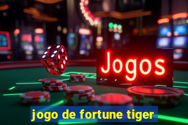 jogo de fortune tiger