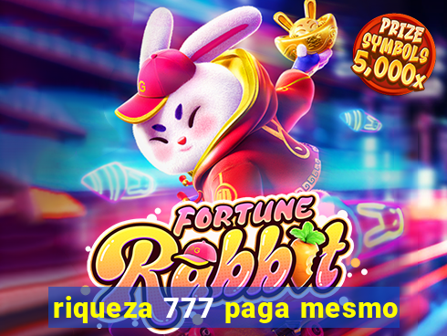 riqueza 777 paga mesmo