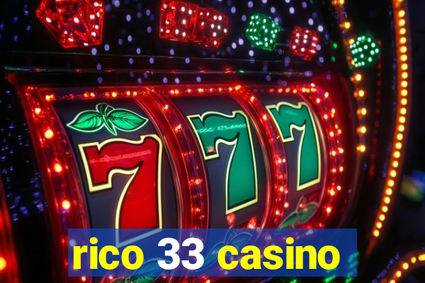 rico 33 casino