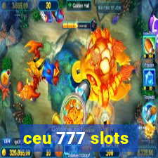 ceu 777 slots