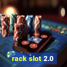 rack slot 2.0