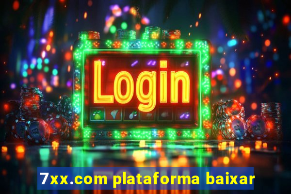 7xx.com plataforma baixar