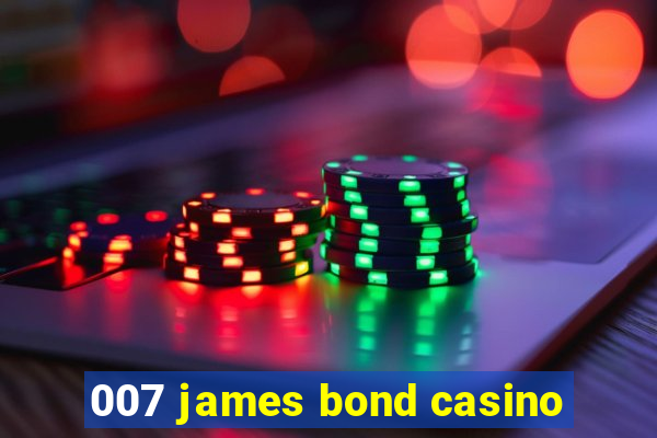 007 james bond casino